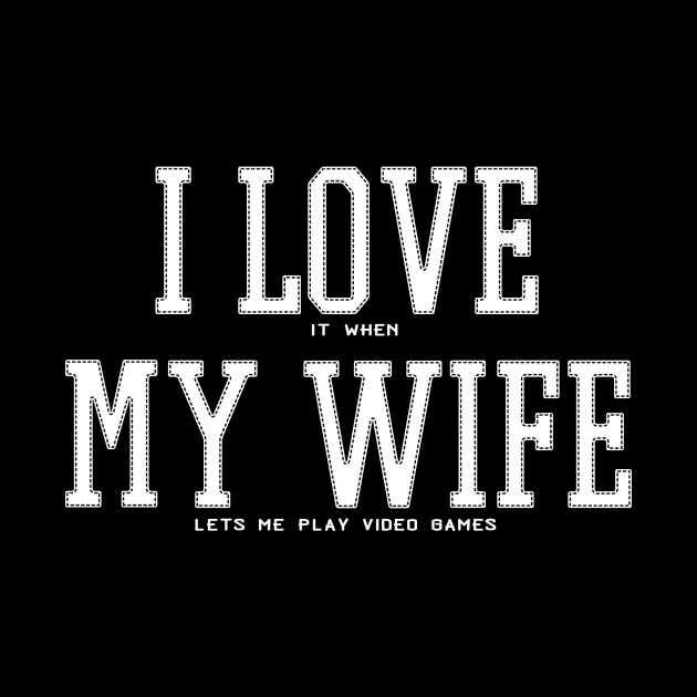 Funny Father's Day Video Game Dad I Love My Wife by Netcam