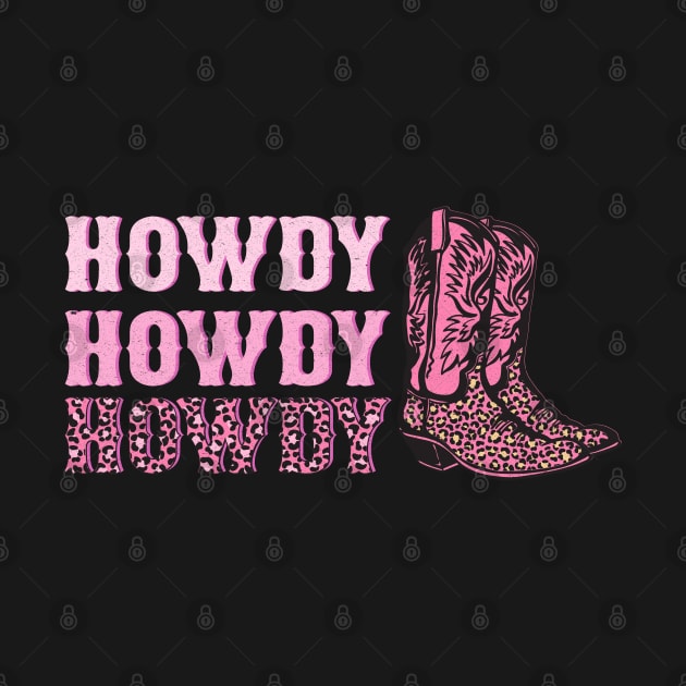 Howdy Howdy Howdy Pink Leopard Print Western Cowgirl Boots Graphic Gift by BadDesignCo