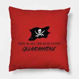 Why Is All The Rum Gone? Pillow