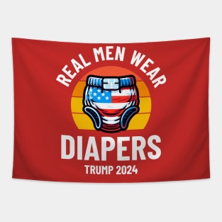 Real Men Wear Diapers Trump 2024 Tapestry