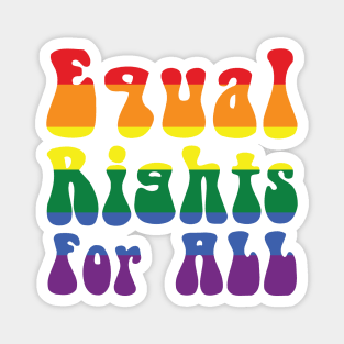 Equal Rights For All Rainbow Magnet