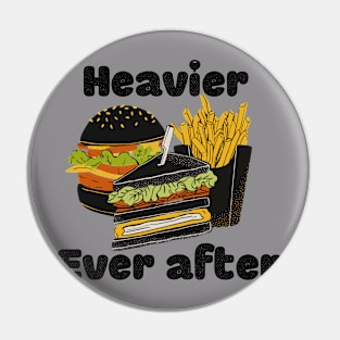 Heavier ever after Pin