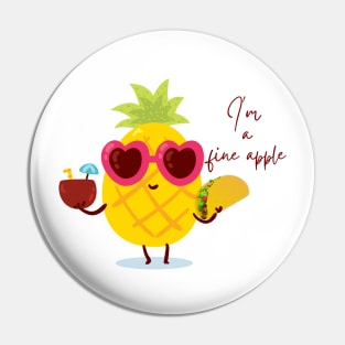 I'm a fine apple Pin