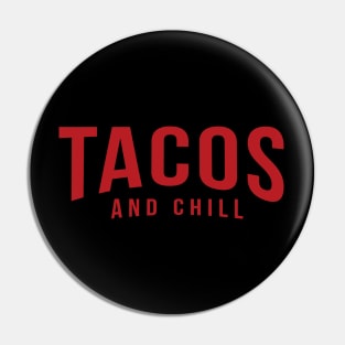 Tacos and Chill (Netflix logo red) Pin