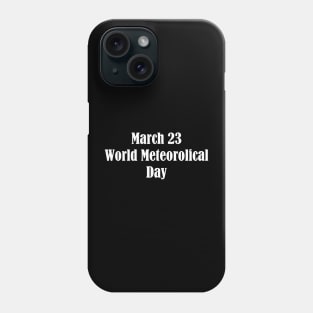 World Meteorological Day Phone Case