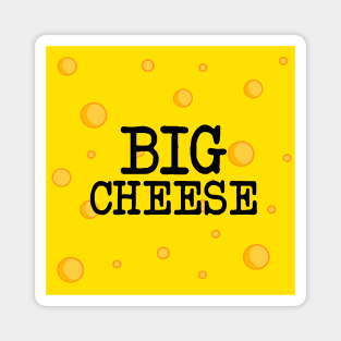 I am the Big Cheese Magnet