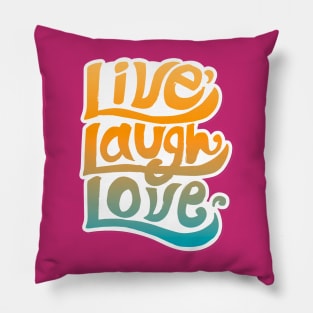 LIVE LAUGH LOVE Pillow