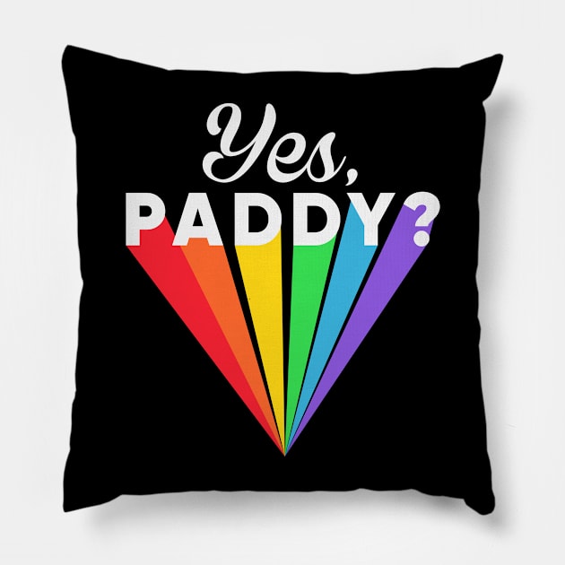 Yes Paddy? LGBT flag Pillow by Thomas Mitchell Coney