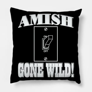 Amish Gone Wild Pillow