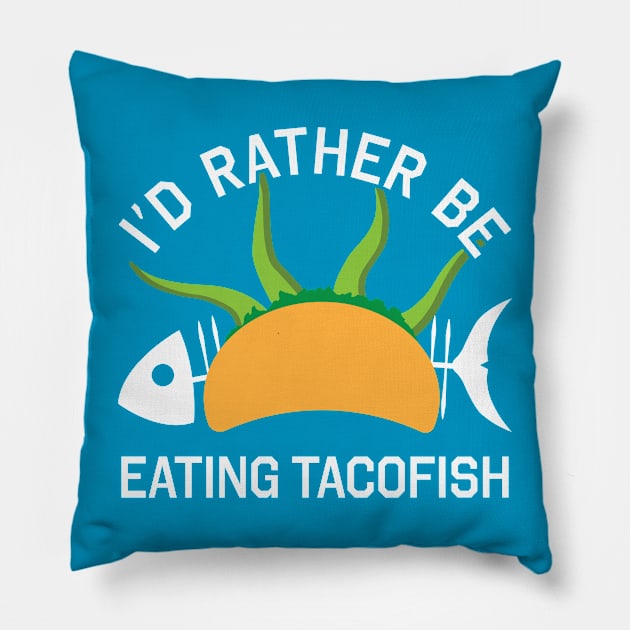 I'd Rather Be Eating TacoFish Pillow by The Lovecraft Tapes