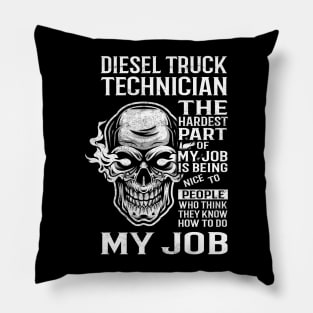 Diesel Truck Technician T Shirt - The Hardest Part Gift Item Tee Pillow