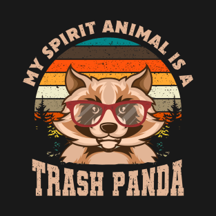 My Spirit Animal Is A Trash Panda T-Shirt