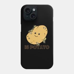 Is Potato [E] Phone Case