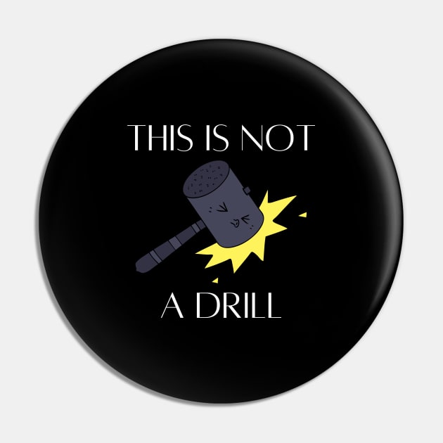 This Is Not A Drill Pin by HobbyAndArt