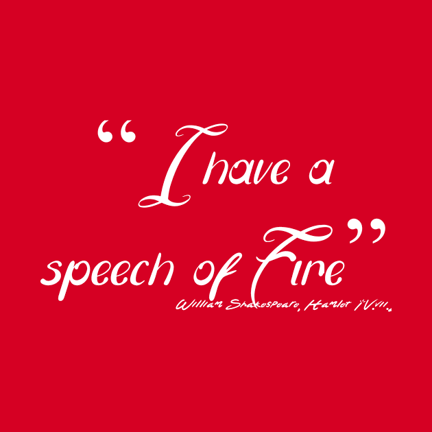 I have a speech of fire by Less Famous Quotes