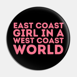 East Coast Girl In A West Coast World Funny East Coast Pin