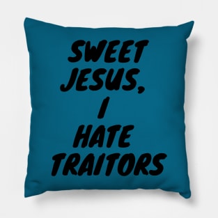 #traitorspleaseleave Pillow