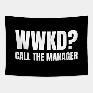 WWKD What Would Karen Do? Call The Manager (White Text) Tapestry