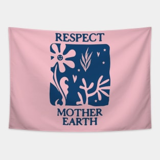 Respect mother earth - respect your mother Tapestry
