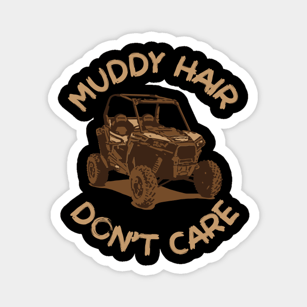 Muddy Hair Don't Care Magnet by maxcode