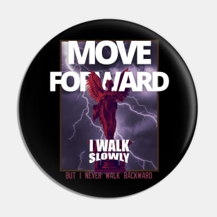 Motivational Streetwear -Move Forward Pin