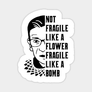 Not Fragile Like a flower fragile like a bomb Magnet