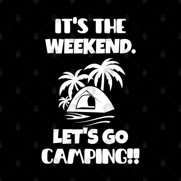 It's the weekend. Let's go camping! by mksjr