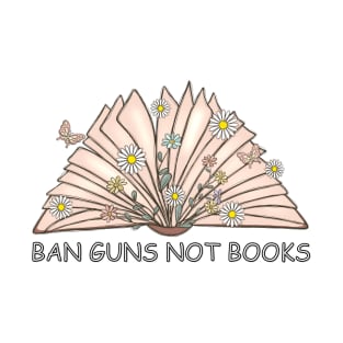 Ban Guns Not Books Gun Reform End Gun Violence Wear Orange T-Shirt