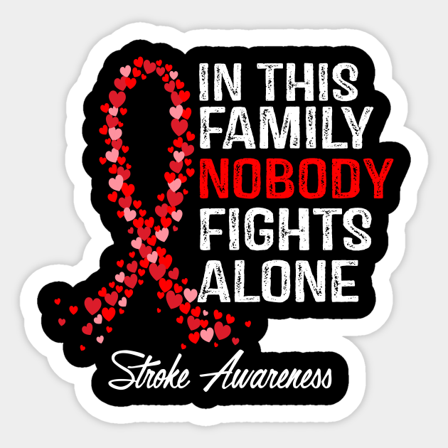 Stroke Awareness In This Family Nobody Fights Alone - Stroke Awareness - Sticker