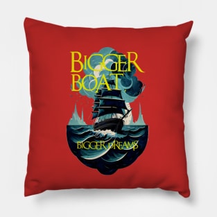 Big ship, big dreams Pillow