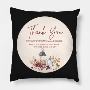 ThanksGiving - Thank You for supporting my small business Sticker 17 Pillow