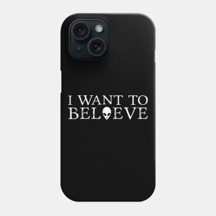 I Want to Believe (with alien head) Phone Case