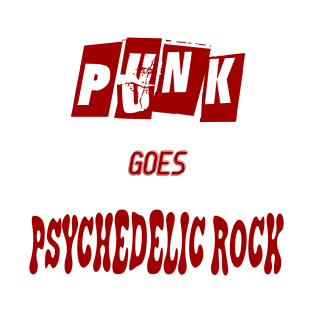 punk goes psychedelic rock T-Shirt