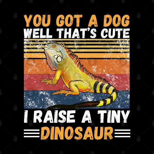 You got a dog well that’s cute I raise a tiny dinosaur, Bearded Dragon Funny sayings by JustBeSatisfied