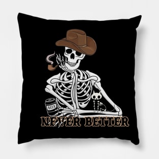 Never Better-Skeleton Cowboy Halloween Pillow