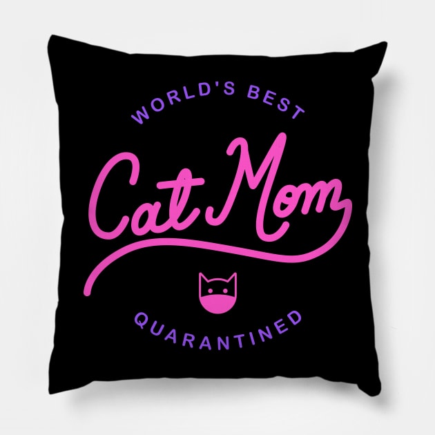 World's Best Cat Mom - Quarantined Mothers Day Pillow by Sachpica