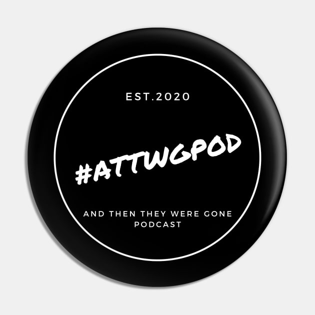 Established 2020 Pin by And Then They Were Gone Podcast