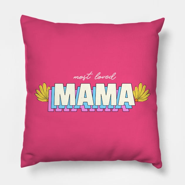 Most Loved Mama Mothers Day Mom Moms Mother I Love My Mom Pillow by Tip Top Tee's