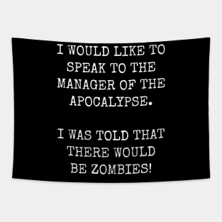 Karen would like to speak to the manager of the zombie apocalypse. Tapestry