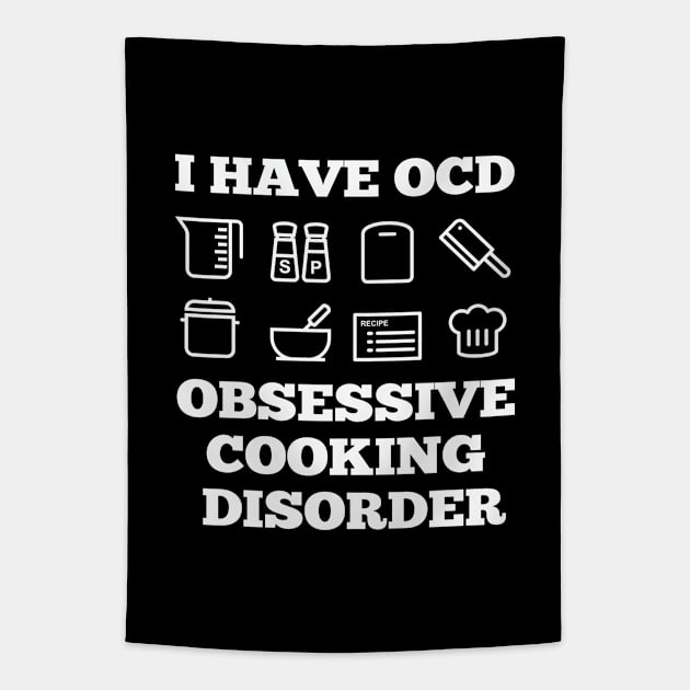 Cook - I Have OCD Obsessive Cooking Disorder Tapestry by Kudostees