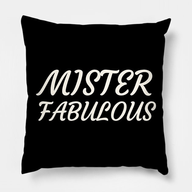 Mister Fabulous Pillow by Catchy Phase