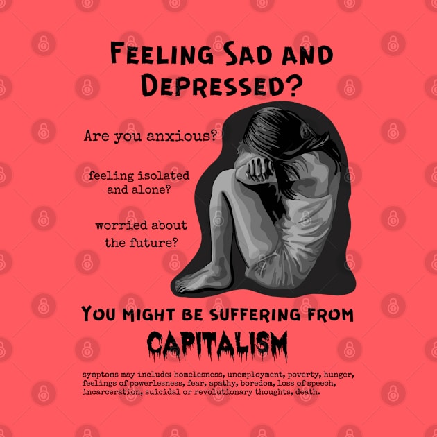 Suffering From Capitalism? by Slightly Unhinged