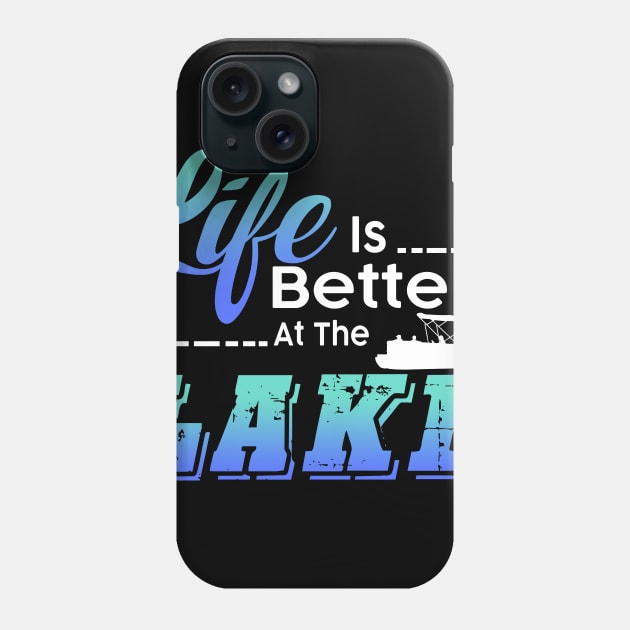 Life Is Better At The Lake Funny Pontoon Boat Phone Case by Simpsonfft