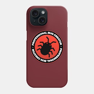 Professional Bug Creator Phone Case