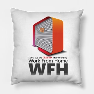 Work From Home T-Shirt Office Closed Pillow