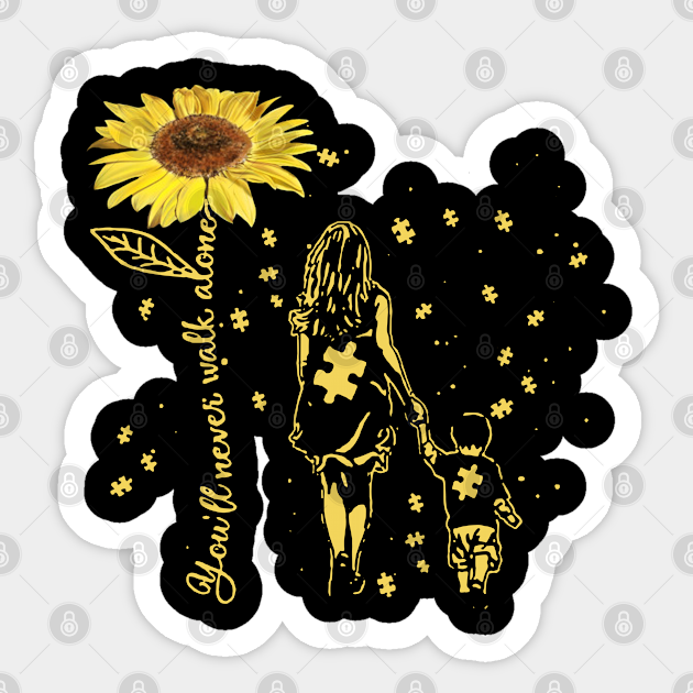 Sunflower You Ll Never Walk Alone Autism Awareness Gift Autism Awareness Sticker Teepublic Sunflower You Ll Never Walk Alone Autism Awareness Gift Autism Awareness Sticker Teepublic