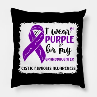 I Wear Purple For My Granddaughter Cystic Fibrosis Awareness Pillow