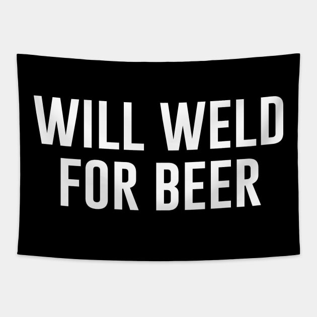 Will Weld For Beer Tapestry by sunima