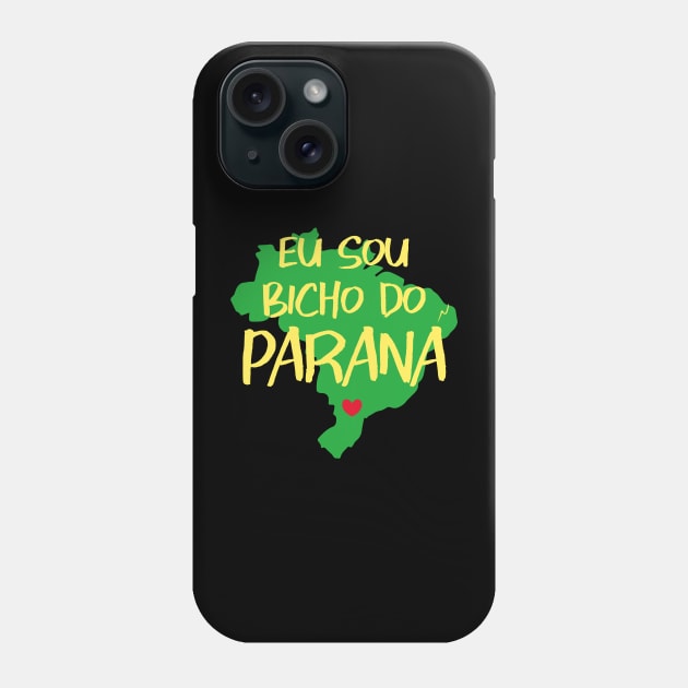 Eu sou bicho do Parana Phone Case by Designs by Eliane