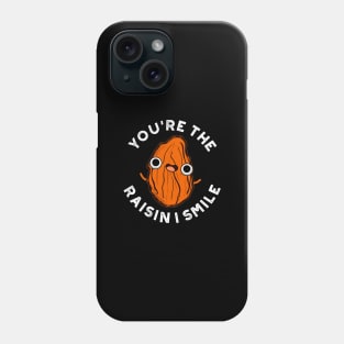 You're The Raisin I Smile Cute Food Pun Phone Case